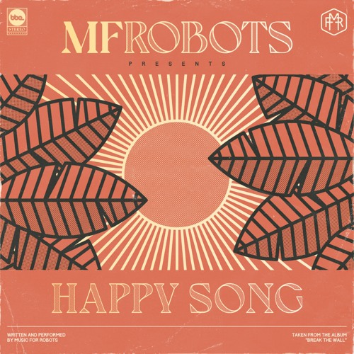 Stream MF Robots - Happy Song by BBE Music | Listen online for free on  SoundCloud