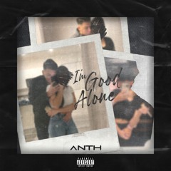 ANTH - I'm Good Alone (feat. Corey Nyell)