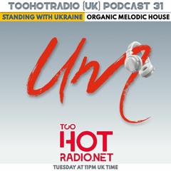 UM Organic Melodic House podcast 31 for TooHotRadio UK