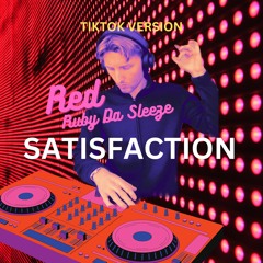 Red Ruby Da Sleeze X Satisfaction - Tiktok version