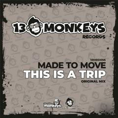 Made To Move - This Is A Trip (Original Mix)