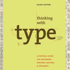 Read online Thinking with Type: A Primer for Designers: A Critical Guide for Designers, Writers, Edi