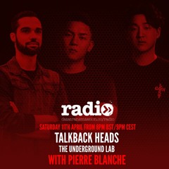 Talkback Heads - The Underground Lab 16 Featuring Pierre Blanche