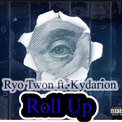 Ryo Twon ft.Kydarien “Roll Up”