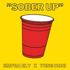 Sober Up (Empra Ely & Yung Honi) (Prod. Jody)