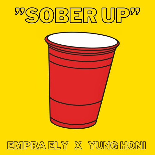 Sober Up (Empra Ely & Yung Honi) (Prod. Jody)