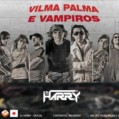 Mix Vilma Palma E Vampiros - Dj Harry