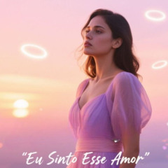 Eu Sinto Esse Amor - Dhelick