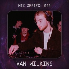 MIX SERIES: 043 / VAN WILKINS