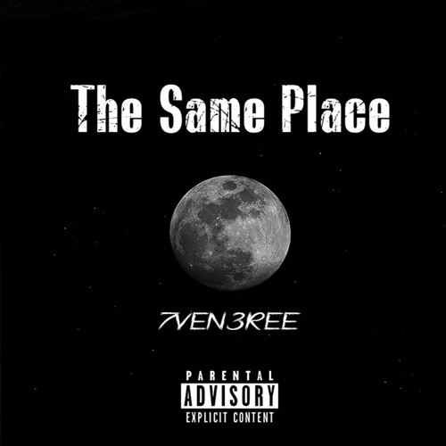 7VEN3REE - The Same PLace