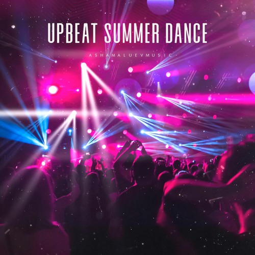 Listen to Upbeat Summer Dance - Uplifting Background Music For Videos (DOWNLOAD  MP3) by AShamaluevMusic in Instrumental Background Music For Videos (Free  Download) playlist online for free on SoundCloud