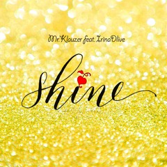 Shine by mr.Klauzer feat IrinaDlive