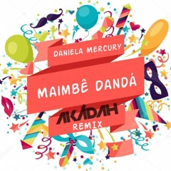 Daniela Mercury - Maimbê Dandá -  (Akádah Carnapool Remix) TEASER