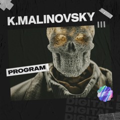 K.Malinovsky - Program [OUT NOW]