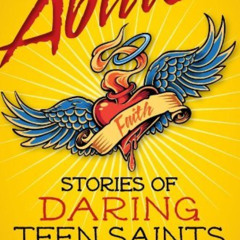 [Download] EBOOK 💓 Ablaze: Stories of Daring Teen Saints by  Colleen Swaim [EBOOK EP