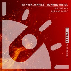 Da Funk Junkies "Burning Inside"