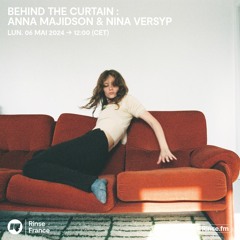 Behind the Curtain: Anna Majidson & Nina Versyp - 06 Mai 2024