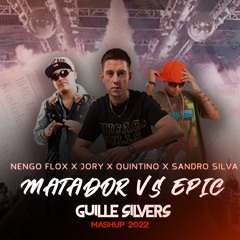 Epic vs Matador (Guille Silvers Mashup 2022)