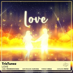 TrisTunez - Love (Progressive Music Release) [Radio Edit]