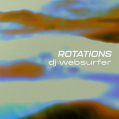 Rotations 39: DJ Websurfer