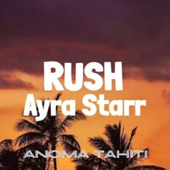 Rush - (ANOMA Tahiti Remix)