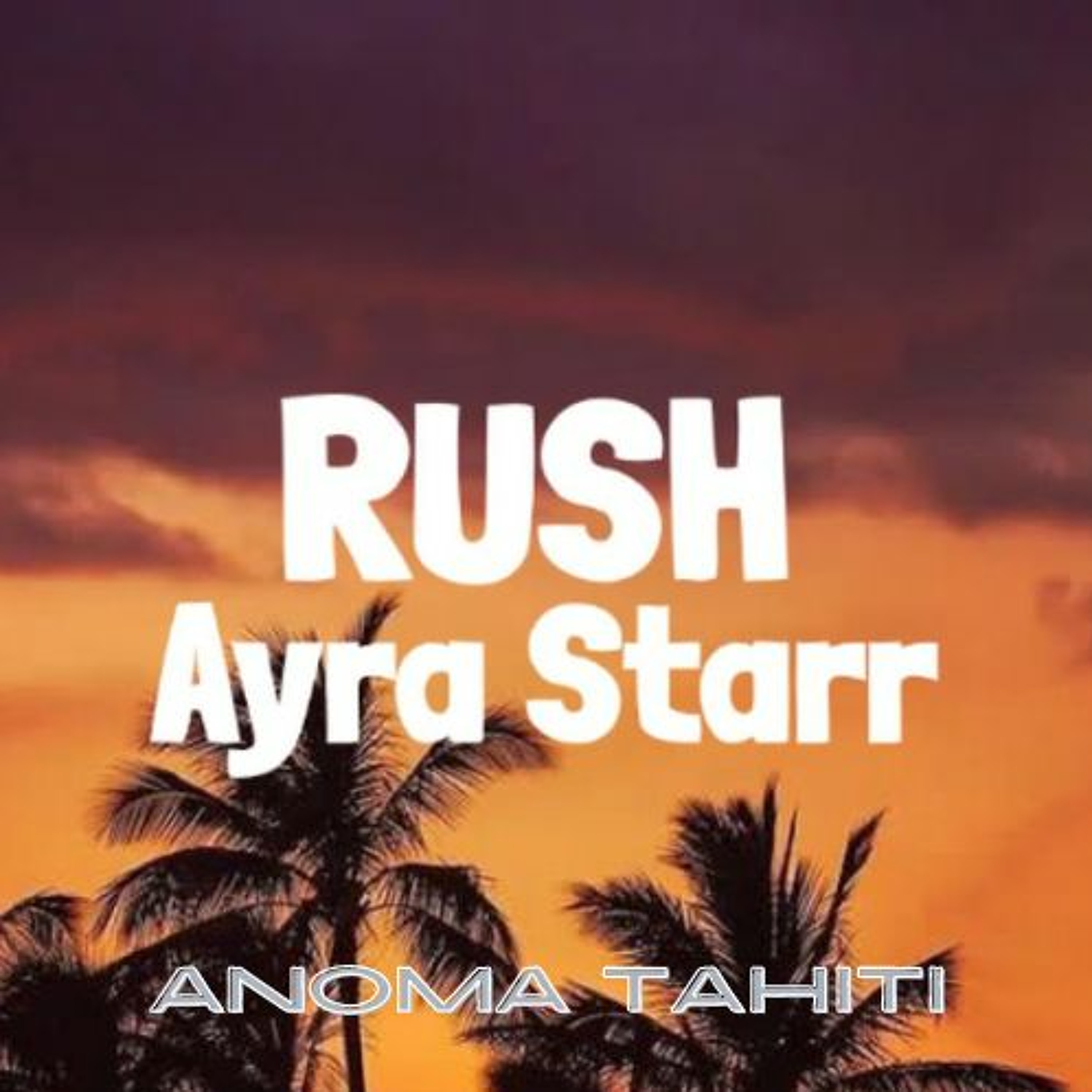 Rush - (ANOMA Tahiti Remix) episode artwork