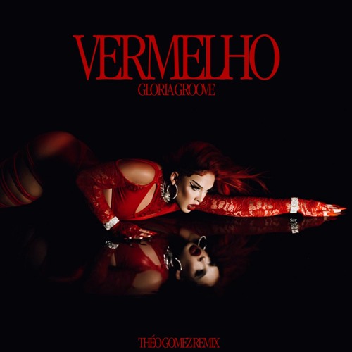 Gloria Groove - Vermelho(Théo Gomez Remix) #FreeDownload