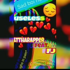 USELESS FEAT. FJ (Prod. Nick Cahill & FJ)