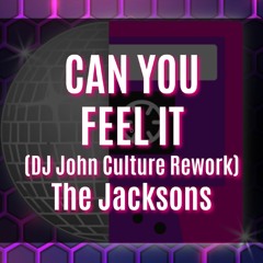 CAN YOU FEEL IT 2023 (DJ John Culture Rework-FLAC) The Jacksons