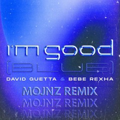 David Guetta - I'm Good [Blue] (Mojnz Remix)