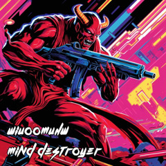 Mind Destroyer - Wiuoomuhw