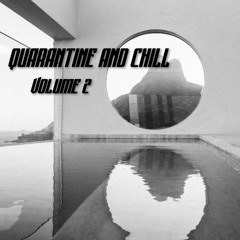 Quarantine and Chill Volume 2.