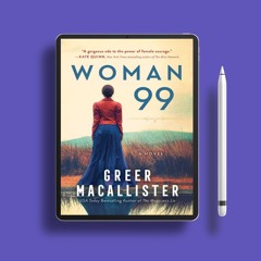 Woman 99 by Greer Macallister. Courtesy Copy [PDF]