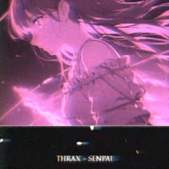 THRAX-SENPAI (CLIP)
