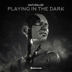 Naturalize - Playing In The Dark