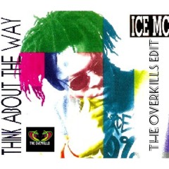 Ice Mc - Think About The Way (The Overkills Edit)