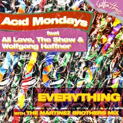 Acid Mondays Feat Ali Love, The Show & Wolfgang Haffner - Everything (The Martinez Brothers Remix)