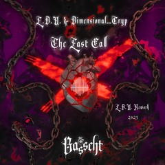 Lucem Demostrat Umbra (L.D.U.) & Dimensional Tryp -  The Last Call (2025 Rework) / Free Download/
