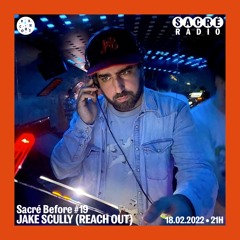 Sacré before #19 Jake Scully ( Reach Out )