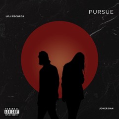 Pursue - Joker Dan