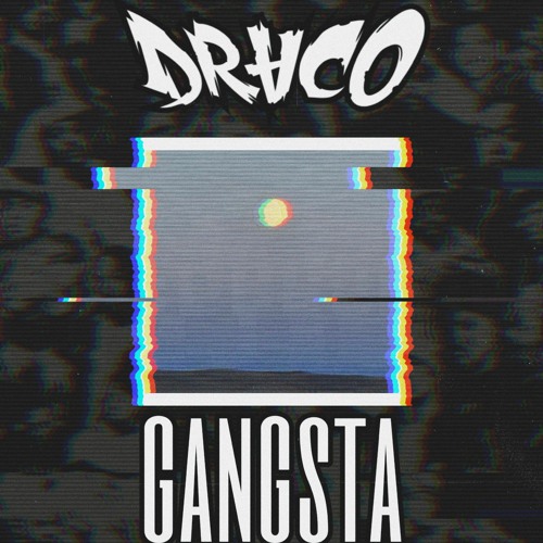 DRACO - GANGSTA (FREE DOWNLOAD)