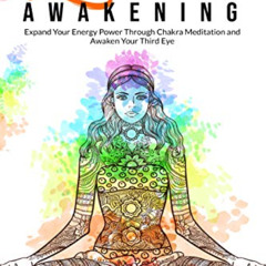 download EPUB 💑 Kundalini Awakening: Expand Your Energy Power Through Chakra Meditat