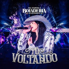 Ana Castela - Tô Voltando (DVD Boiadeira Internacional)