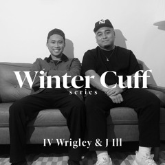 Winter Cuff series // IV Wrigley & J Ill