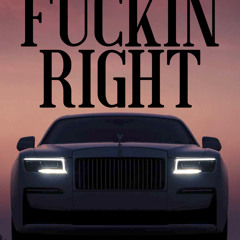 Fuckin Right by Tyree Thomas