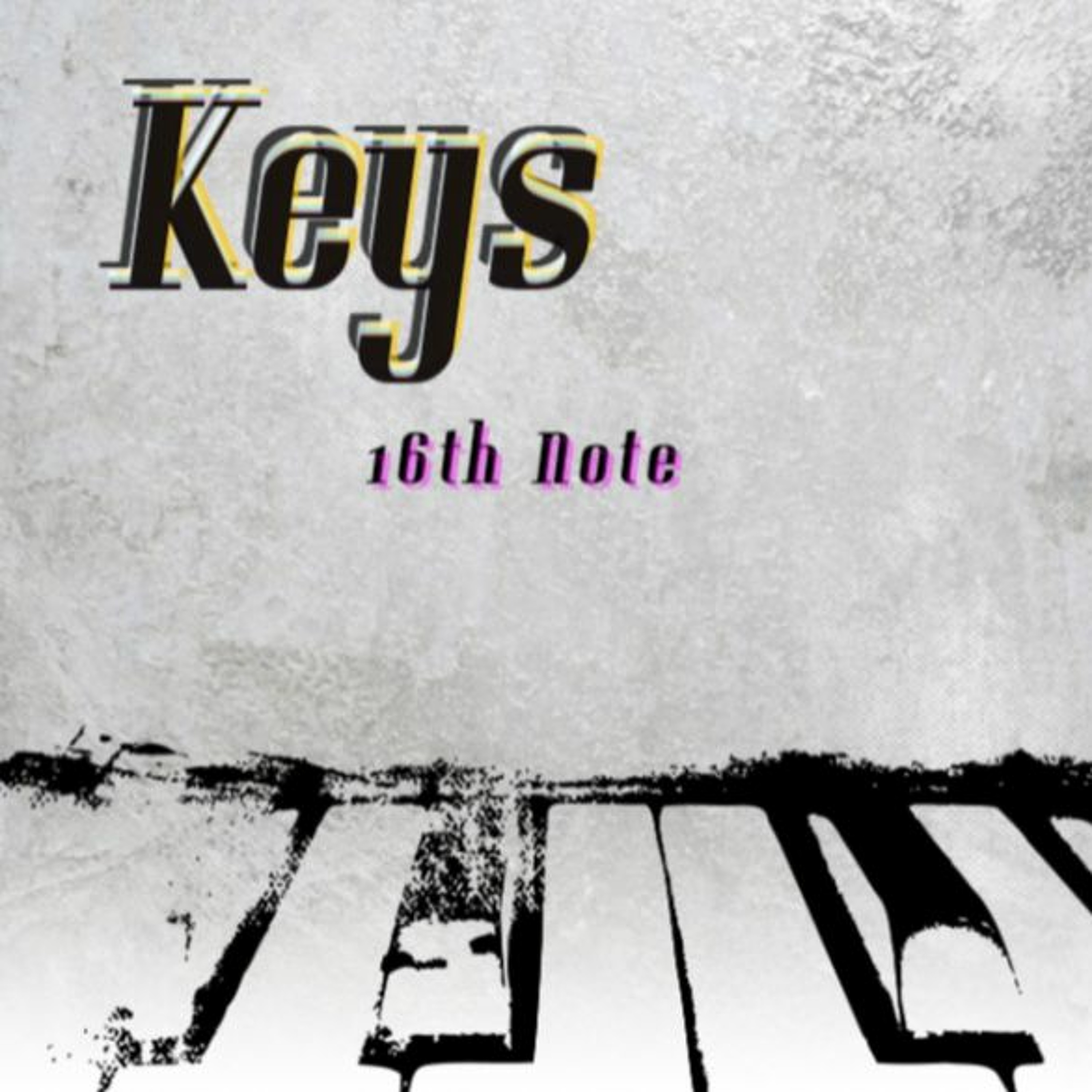 Keys - (16th Note) - [Remastered] episode artwork