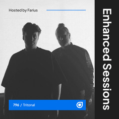Enhanced Sessions 796 with Tritonal - Hosted by Farius