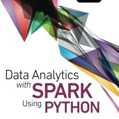 Get KINDLE 💖 Data Analytics with Spark Using Python (Addison-Wesley Data & Analytics