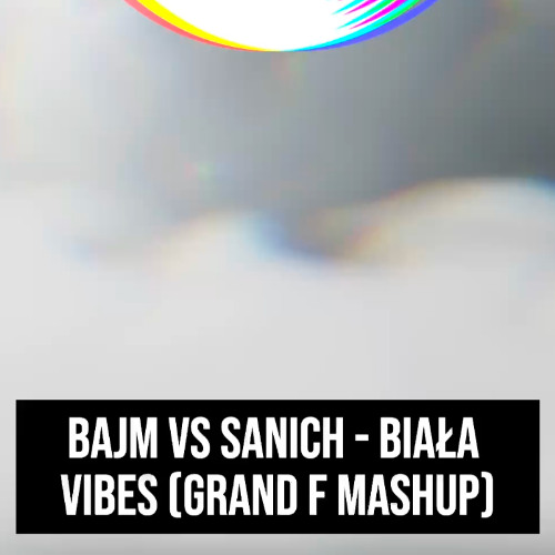Biała Vibes (Grand F Mashup)