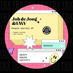 Premiere: LAVY, Job de Jong - Anti Social [Heavy House Society]